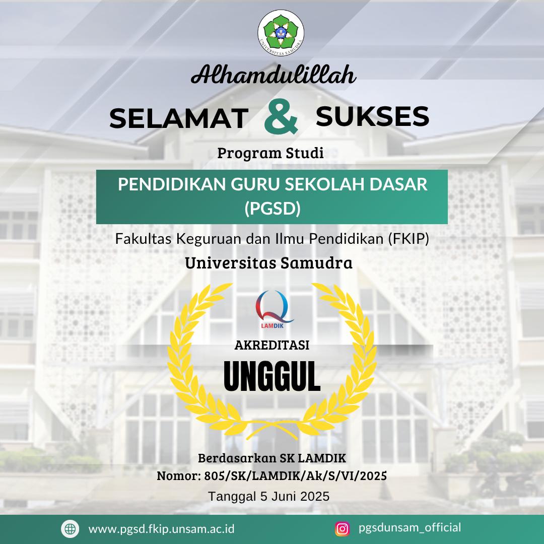 AKREDITASI UNGGUL PGSD : BUKTI KOMITMEN PENDIDIKAN BERKUALITAS
